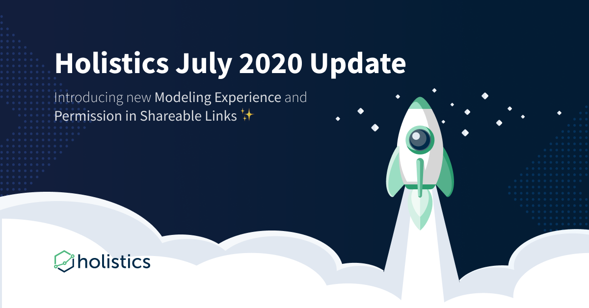 Holistics July 2020 Product Updates