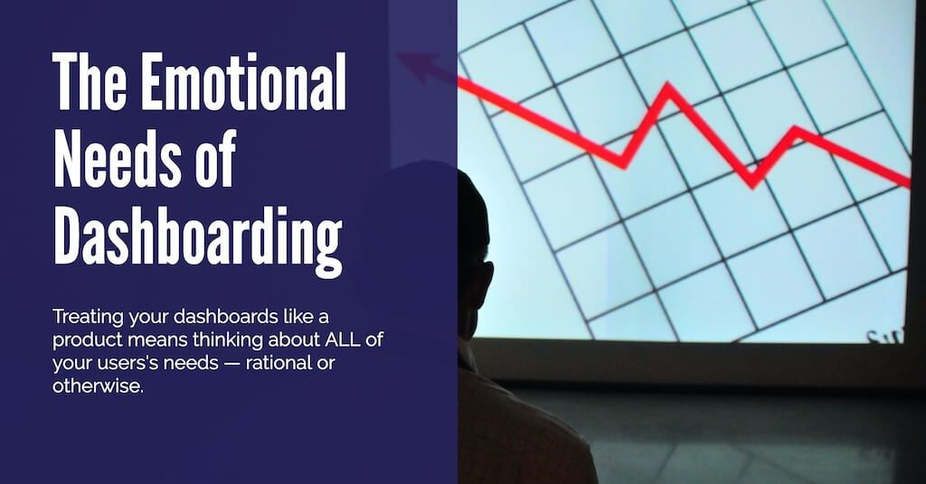 The Emotional Needs of Dashboarding