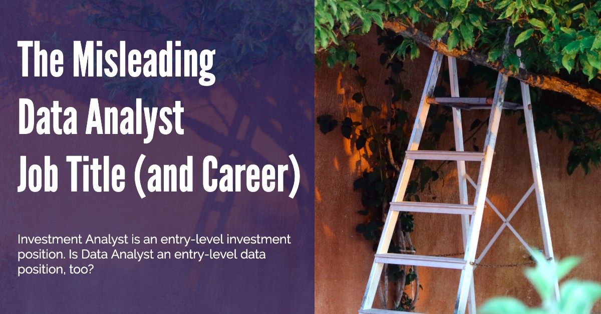 The Misleading Data Analyst Job Title (and Career Ladder)