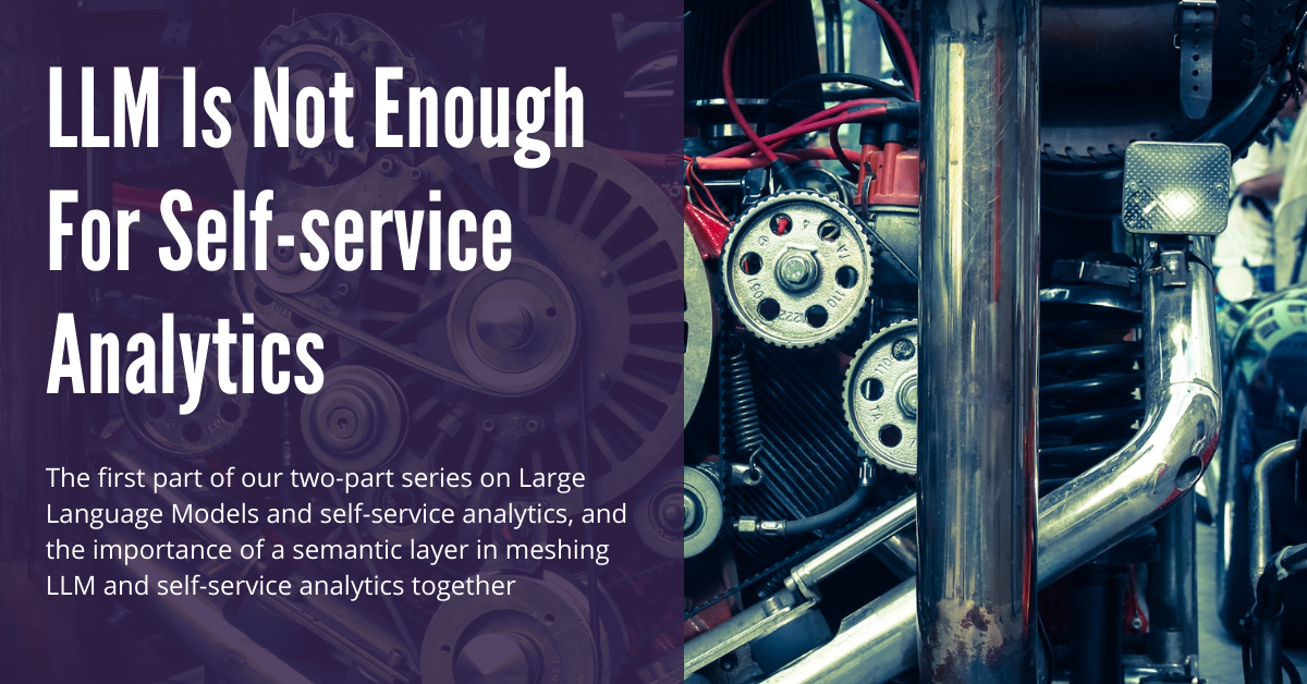 LLM Is Not Enough (For Self-Service Analytics)