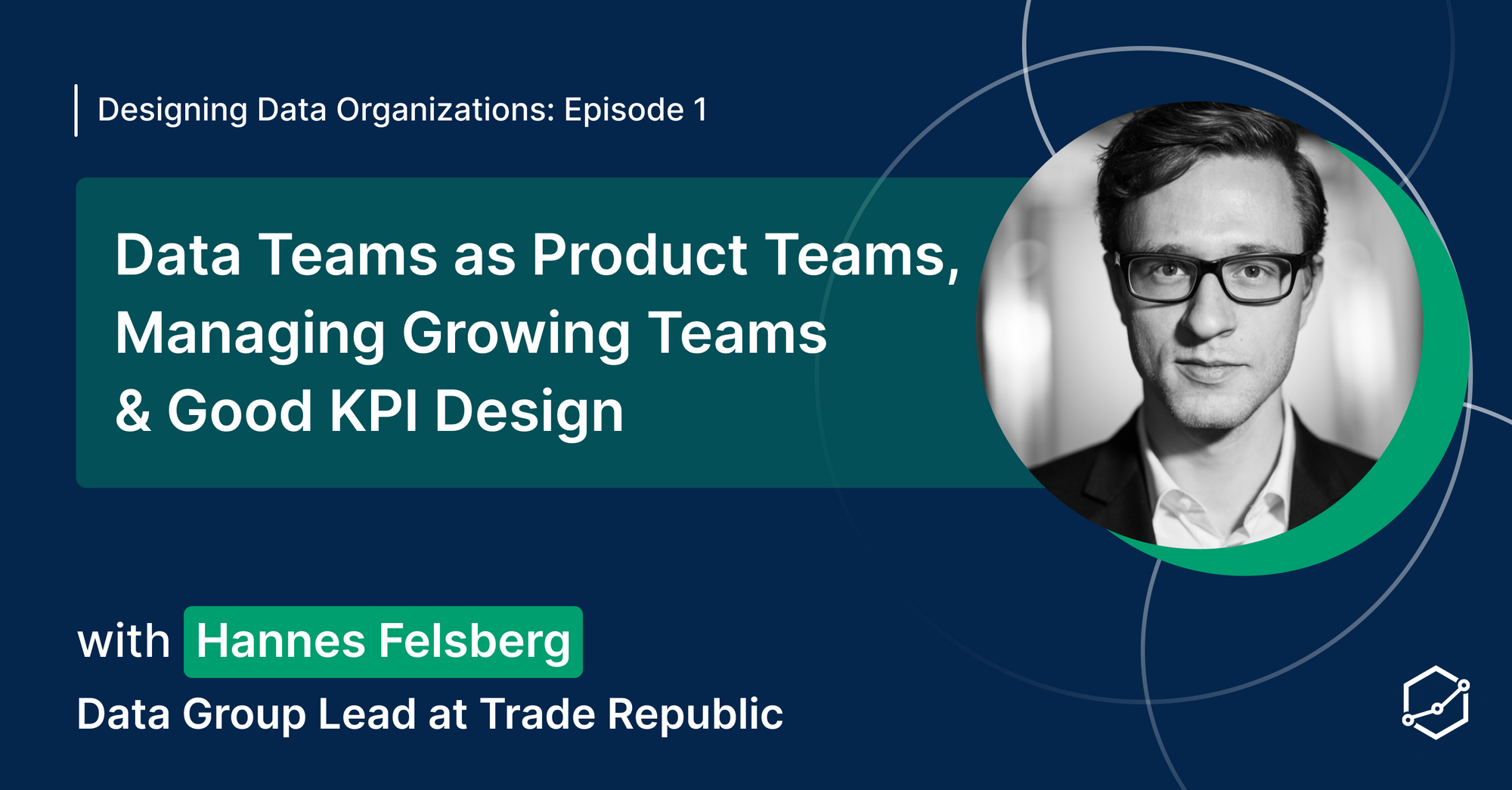 Data Teams as Product Teams, Managing Growing Teams, and Good KPI Design at Trade Republic: An Interview with Hannes Felsberg