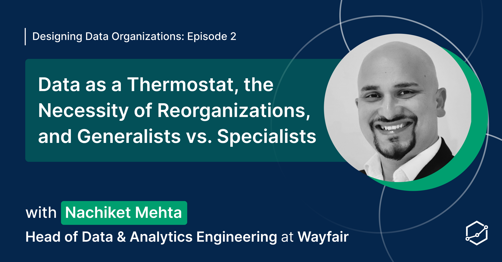 Data as a Thermostat, the Necessity of Reorganizations, and Data Generalists vs. Data Specialists at Wayfair: An Interview with Nachiket Mehta